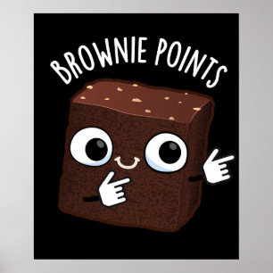 Brownie-Punkte Lustiger Snack-Wortwitz Dunkler Hin Poster