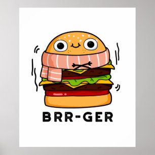 Brr-ger Funny Freezing Burger Pun Poster