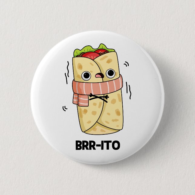 Brr-ito Funny Freezing Cold Burrito Pun Button (Vorderseite)