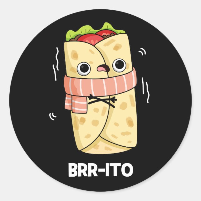 Brr ito Funny Freezing Cold Burrito Pun Dark BG Runder Aufkleber (Vorderseite)