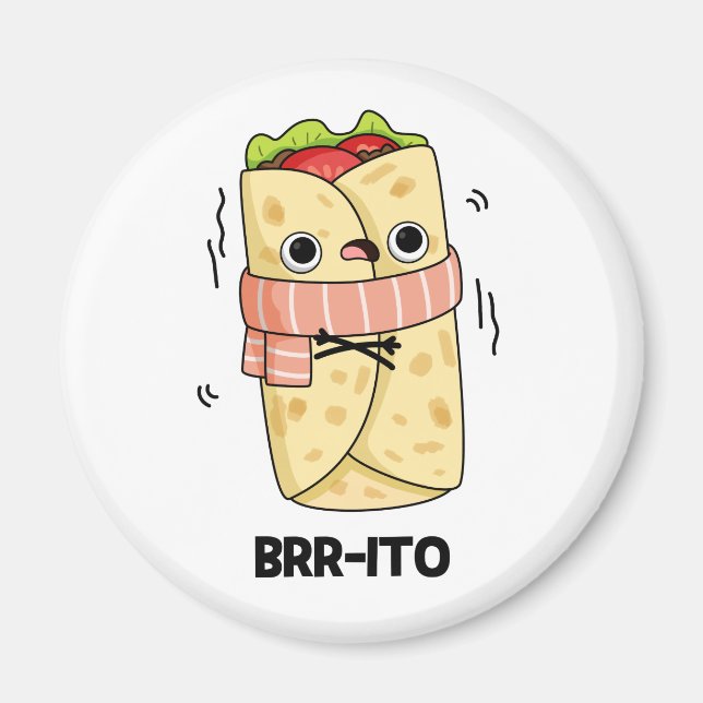 Brr-ito Funny Freezing Cold Burrito Pun Magnet (Vorne)