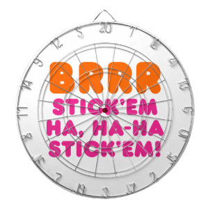 BRRR STICK 'EM HA, HA-HA STICK 'EM! DARTSCHEIBE