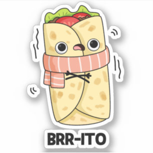 Brrrito Niedlich Freezing Cold Burrito Pun Sticker