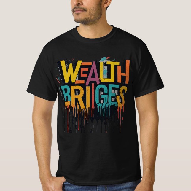 Brücke des Reichtums T-Shirt (Vorderseite)