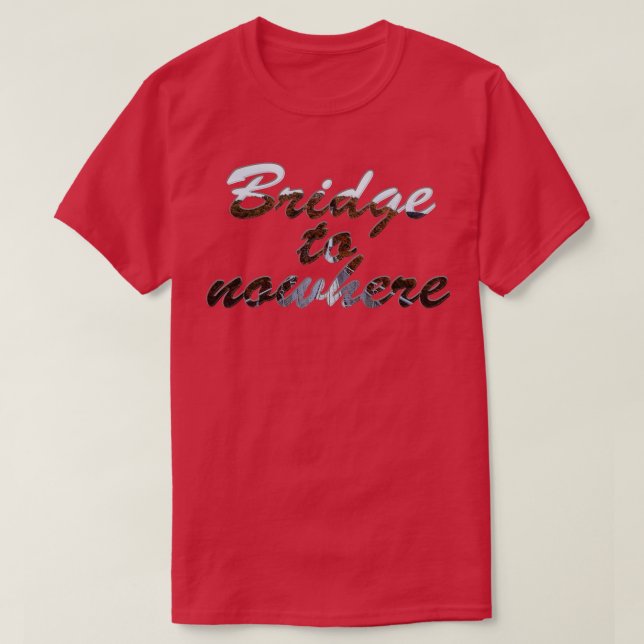 Brücke ins Nichts T-Shirt (Design vorne)