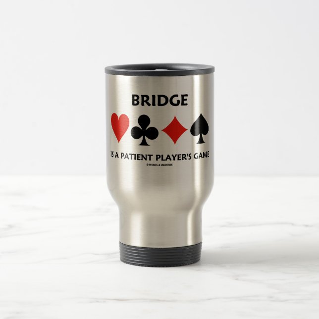 Brücke ist das Spiel eines geduldigen Spielers Reisebecher (Mittel)