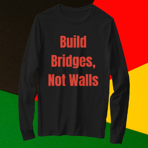 Brücken nicht Wände bauen T-Shirt