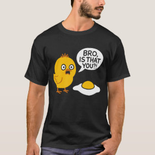 Bruder, bist du das? Schockiertes Küken gebratenes T-Shirt