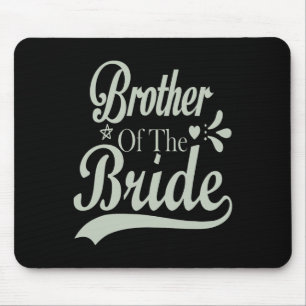 Bruder der Braut Bachelor Bridal Bachelorette Mousepad
