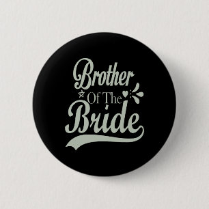 Bruder der Braut Junggeselle Brautjunggeselle  Button