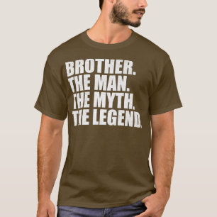 Bruder Der Mann der Legende T-Shirt