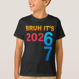 Bruder Es ist 202 67 Meme Sechs Sieben 67 Neujahr T-Shirt