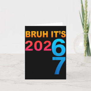 Bruder Es ist 202 67 Meme Six Seven 67 Neujahr 202 Karte