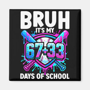 Bruder Es Ist Mein 67 33 Tage Schule Baseball 100 Magnet