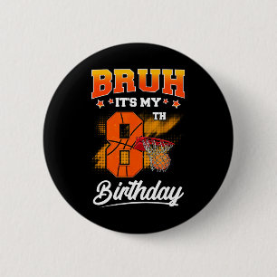 Bruder Es ist mein 8. Geburtstag Ller Sketll 8 Jah Button
