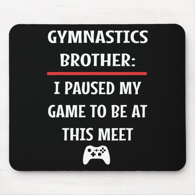 Bruder hielt mein Spiel an, hier Videospiel zu sei Mousepad (Vorne)