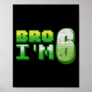 Bruder ich bin 6 Gamer Boy Pixel Nummer Sechster G Poster