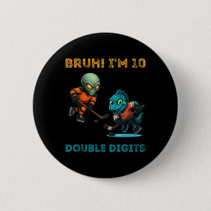 Bruder Ich bin zweistellig 10. Geburtstag Alien Ei Button