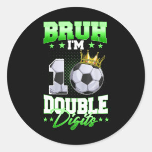 Bruder, ich bin zweistellig Fußball 10. Geburtstag Runder Aufkleber