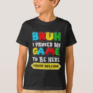 Bruder Ich habe mein Spiel pausiert Lustiges Video T-Shirt