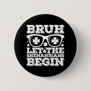 Bruder, lass den Schwindel am St. Patrick's Day be Button
