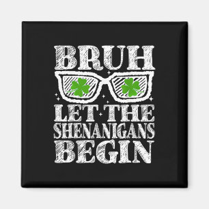 Bruder, lass die Schabernack beginnen St. Patrick' Magnet