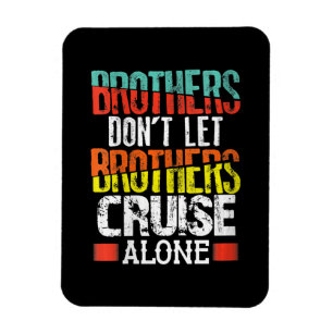 Brüder Ließ Brüder nicht allein Cruise Magnet
