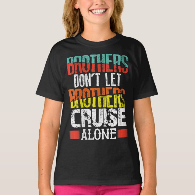 Brüder Ließ Brüder nicht allein Cruise T-Shirt (Vorderseite)