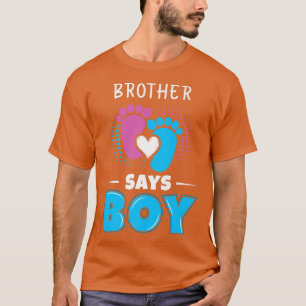 Bruder sagt, Junge Geschlecht offenbaren Outfit Pr T-Shirt