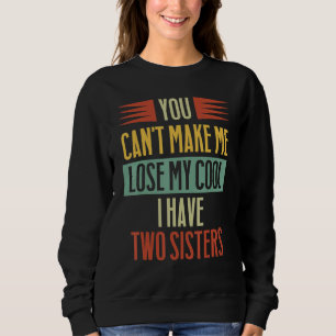 Bruder Schwester kann meinen Coolen nicht verliere Sweatshirt