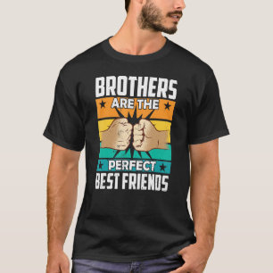 Brüder sind das perfekte Team für die besten Freun T-Shirt
