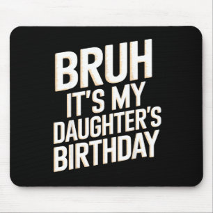 Bruder Tochter Geburtstag lustig Mutter Vater Gebu Mousepad