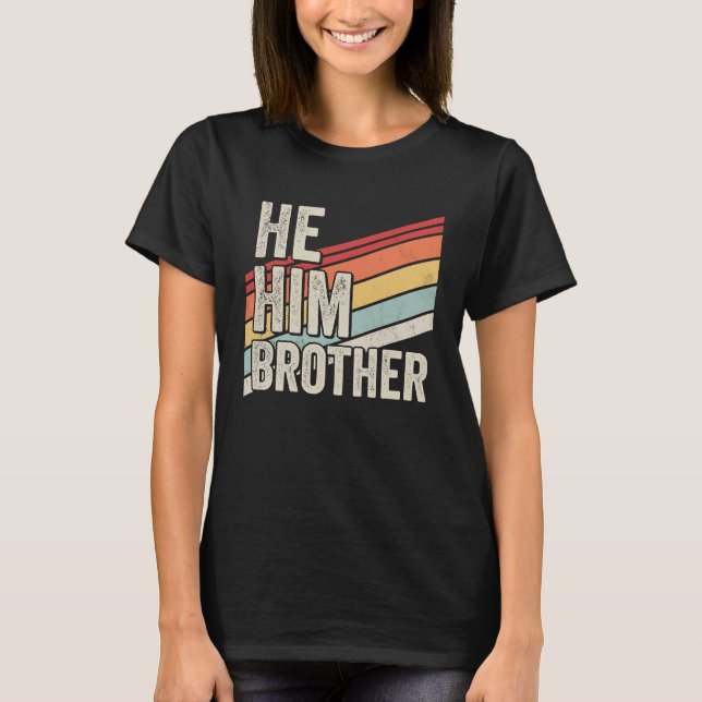 Bruder Valentine Zitat Er Ihn Bruder T-Shirt (Vorderseite)