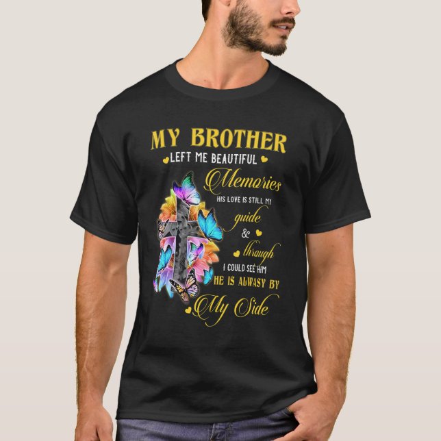 Bruder Verließ mir schöne Erinnerungen, die er imm T-Shirt (Vorderseite)