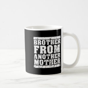 Bruder von einer anderen Freundschaftszitate Dist Kaffeetasse