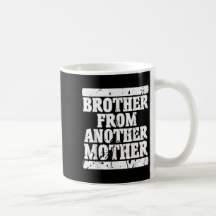 Bruder von einer anderen Freundschaftszitate Dist Kaffeetasse