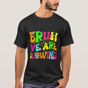Bruder, wir leuchten in meiner leuchtenden Ära Hal T-Shirt