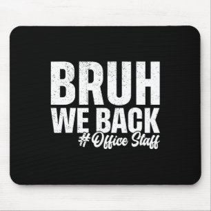 Bruder, wir sind zurück Büro Personal Erster Schul Mousepad