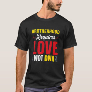 Bruderschaft erfordert Liebe nicht DNA Stepbro Bon T-Shirt