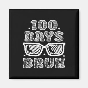 Bruh 100 Tage der Schule 100. Schultag Magnet