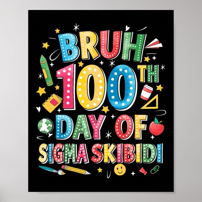 Bruh 100 th Day of School Sigma Skibidi Gen Alpha  Poster (Vorne)