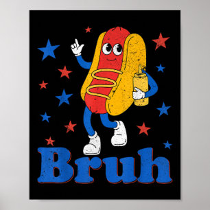 Bruh 4. Juli Lustiger Hot Dog Patriotischer Teenag Poster