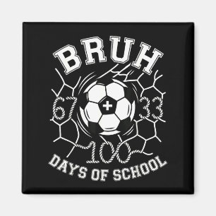 Bruh 67 33 100 Tage Schule Fußball Kinder Jungen 1 Magnet