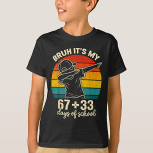 Bruh 67 33 Tage Schule Jungs 100. Tag 67 Meme T-Shirt