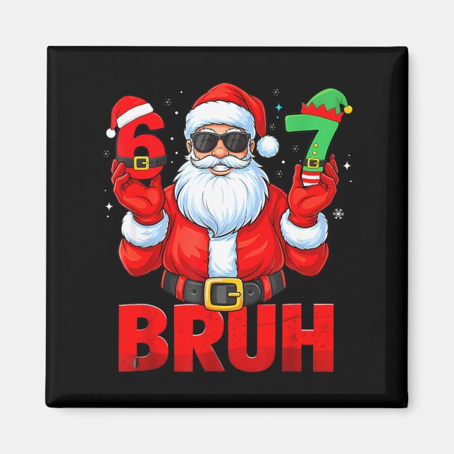 Bruh 67 Christmas Santa Six Seven 6 7 Boys Christm Magnet (Vorne)