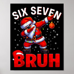 Bruh 67 Dabbing Weihnachtsmann Lustiges Meme Sechs Poster