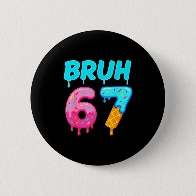 Bruh 67 Drippy Ice Cream Donut Funny Essential  Button (Vorderseite)