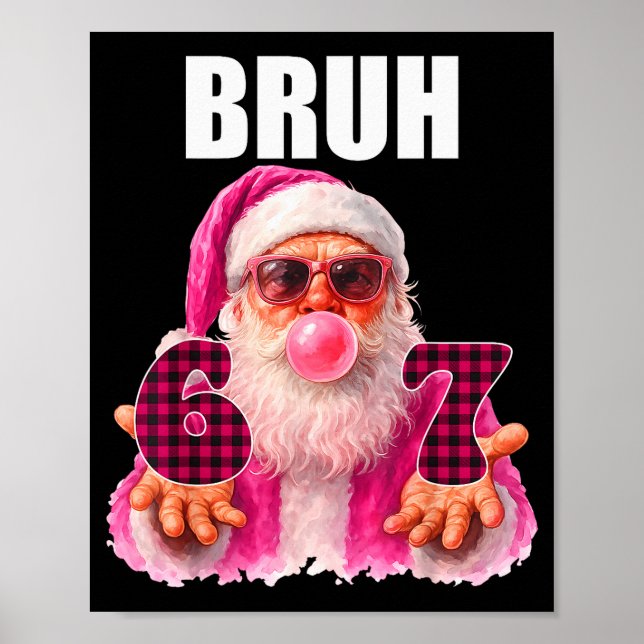 Bruh 67 Santa Bubble Gum Six Seven Meme Christmas  Poster (Vorne)