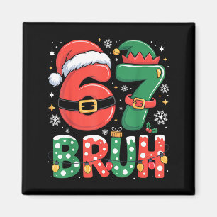 Bruh 67 Sechs Sieben 6 7 Meme Weihnachten Lustig J Magnet