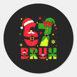 Bruh 67 Sechs Sieben 6 7 Meme Weihnachten Lustiger Runder Aufkleber